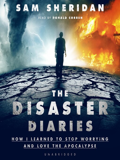 Title details for The Disaster Diaries by Sam Sheridan - Available